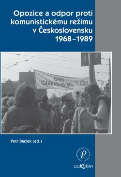 Obalka Opozice a odpor proti komunistickmu reimu v eskoslovensku 1968-1989