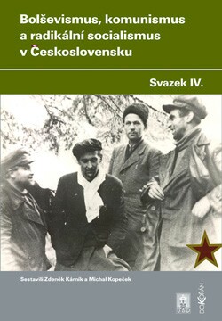 Obalka Bolevismus, komunismus a radikln socialismus v eskoslovensku IV.
