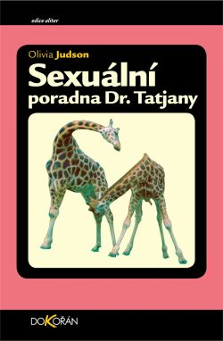Obalka Sexuální poradna Dr. Tatiany pro všechna živá stvoření.